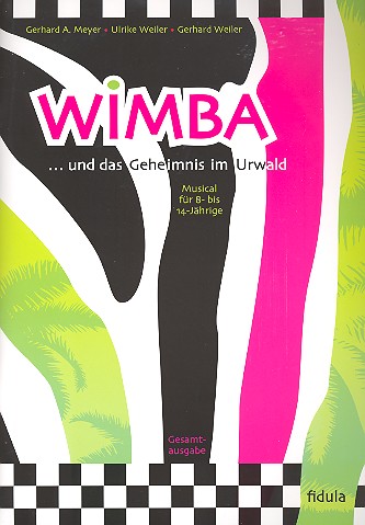 Wimba und das Geheimnis im Urwald  für Darsteller, Soli, Kinderchor und Instrumente  Partitur mit Aufführungshinweisen