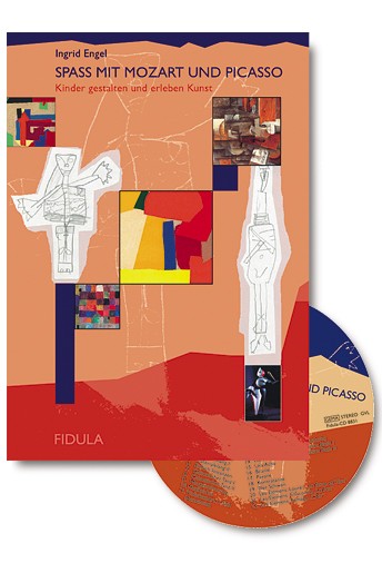 Spass mit Mozart und Picasso (+CD):&nbsp;&nbsp;Kinder gestalten und erleben Kunst&nbsp;&nbsp;