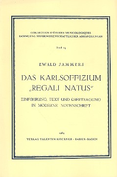 Das Karlsoffizium Regali natus  Einführung, Text und Übertragung  in moderne Notenschrift