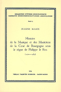 Histoire de la Musique et des Musiciens  de la Your de Bourgogne sous le  règne de Philippe de Bon 1420-1467