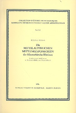Die mittelalterlichen  Mettenresponsorien der  Klosterkirche Rheinau