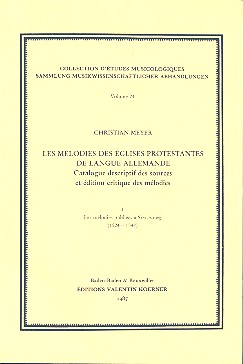 Les mélodies des églises protestantes  de langue allemande Catalogue descriptif  des sources et édition critique des mélodies