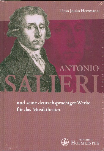 Antonio Salieri und seine  deutschsprachigen Werke für das  Musiktheater