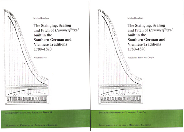 The Stringing Scaling and Pitch of  Hammerflügel Built in the southern  German and Viennese Traditions 1780-1820 (2 vols)