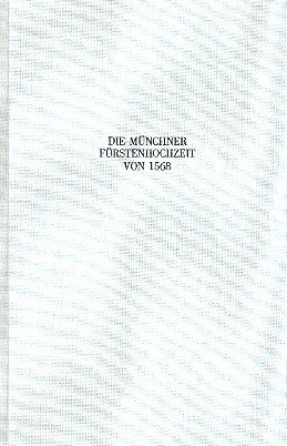 Die Münchner Fürstenhochzeit von  1568 Massimo Troiano Dialoge (it/dt)  