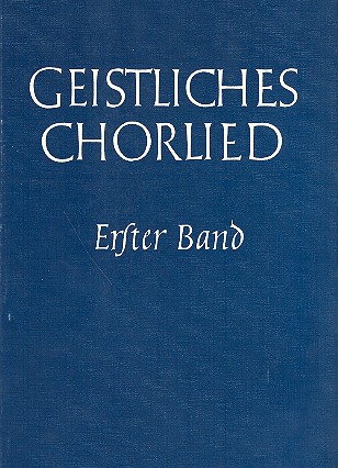 Geistliches Chorlied Band 1&nbsp;&nbsp;für gem Chor&nbsp;&nbsp;Partitur