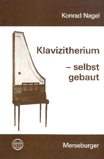 Klavizitherium selbst gebaut&nbsp;&nbsp;Anleitung zum Entwurf und Bau eines reizvollen Kielflügels&nbsp;&nbsp;