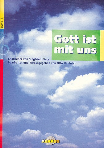 Gott ist mit uns Band 1&nbsp;&nbsp;Chorlieder für gem Chor mit / ohne Begleitung&nbsp;&nbsp;