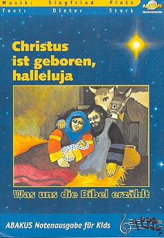 Christus ist geboren, halleluja  Was uns die Bibel erzählt  Lieder- und Textheft