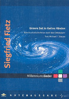 Unsere Zeit in Gottes Händen&nbsp;&nbsp;Eine musikalische Reise durch das Kirchenjahr&nbsp;&nbsp;Lieder- und Textheft