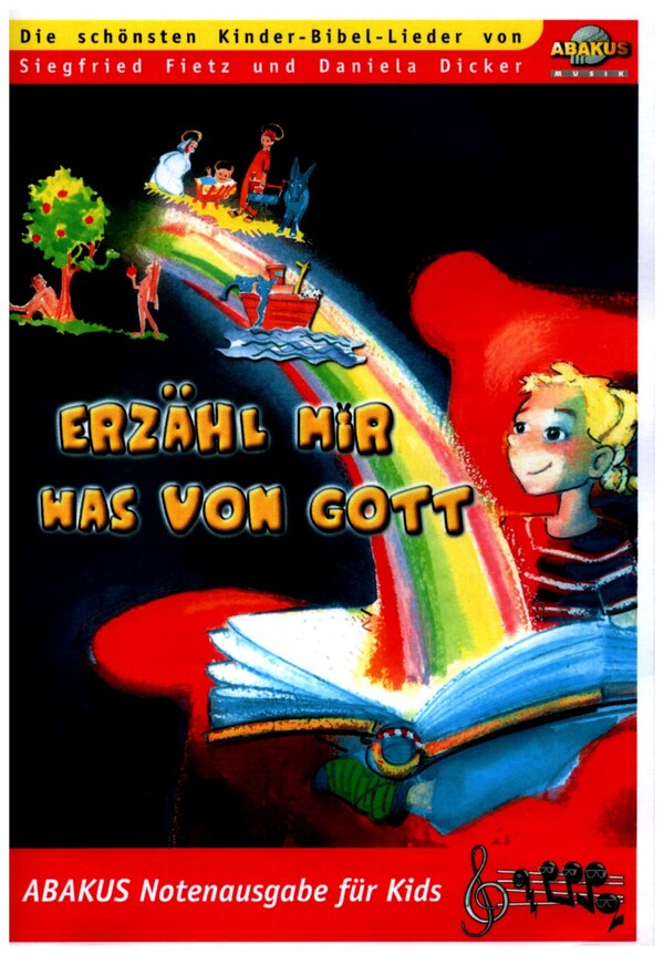 Erzähl mir was von Gott&nbsp;&nbsp;Die schönsten Kinder-Bibel-Lieder von Siegfried Fietz und Daniela Dick&nbsp;&nbsp;Lieder- und Textheft