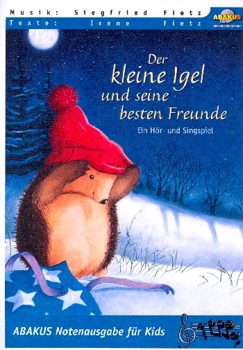 Der kleine Igel und seine besten Freunde&nbsp;&nbsp;Ein Hör- und Singspiel&nbsp;&nbsp;Lieder- und Textheft
