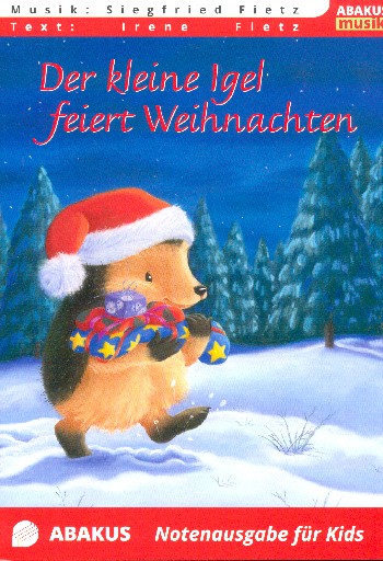 Der kleine Igel feiert Weihnachten&nbsp;&nbsp;&nbsp;&nbsp;Lieder- und Textheft