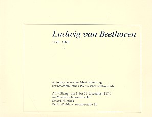 Ludwig van Beethoven Autographe aus der  Musikabteilung der Staatsbibliothek zu Berlin -  Preussischer Kulturbesitz