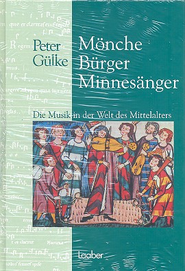Mönche, Bürger, Minnesänger  Musik in der Gesellschaft des  europäischen Mittelalters