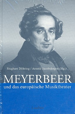 Meyerbeer und das europäische  Musiktheater  