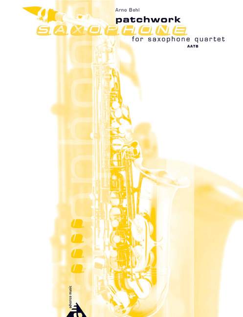 Patchwork&nbsp;&nbsp;for saxophone quartet (AATBar)&nbsp;&nbsp;score and parts