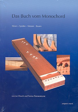 Das Buch vom Monochord Hören - Spielen -  Messen - Bauen  