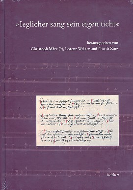 Jeglicher sang sein eigen ticht Germanistische  und musikwissenschaftliche Beiträge  zum deutschen Lied im Spätmittelalter