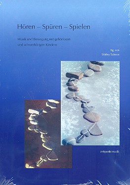 Hören - Spüren - Spielen Musik und  Bewegung mit gehörlosen und schwerhörigen  Kindern