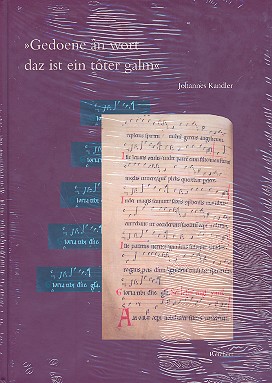 Gedoene an wort daz ist ein toter galm  Studien zur Wechselwirkung von Wort und Ton  in einstimmigen Gesängen des hohen und ...