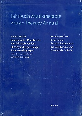 Jahrbuch Musiktherapie Band 2 (2006)  Schöpferisches Potential der Musiktherapie vor  dem Hintergrund gegenwärtiger Rahmenbedingungen