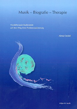 Musik - Biographie - Therapie  Musiktherapie-Studierende auf dem Weg  ihrer Professionalisierung