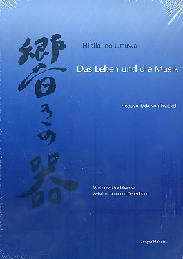Hibiku no Utsuwa - Das Leben und Musik  Musik und Musiktherapie zwischen  Japan und Deutschland