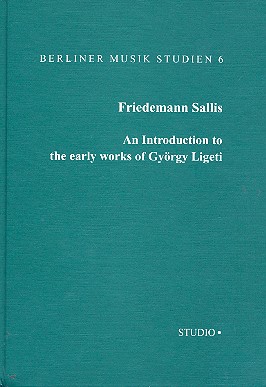 An Introduction to the early Works  of György Ligeti  