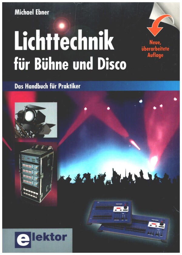Lichttechnik für Bühne und Disco  Das Handbuch für Praktiker  