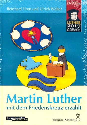 Martin Luther mit dem Friedenskreuz erzählt    Liederbuch