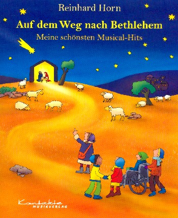 Auf dem Weg nach Bethlehem   Meine schönsten Musical-Hits  Liederbuch