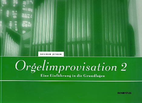 Orgelimprovisation Band 2  Eine Einführung in die Grundlagen  