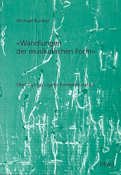 Wandlungen der musikalischen Form  Über György Ligetis Formartikulation  