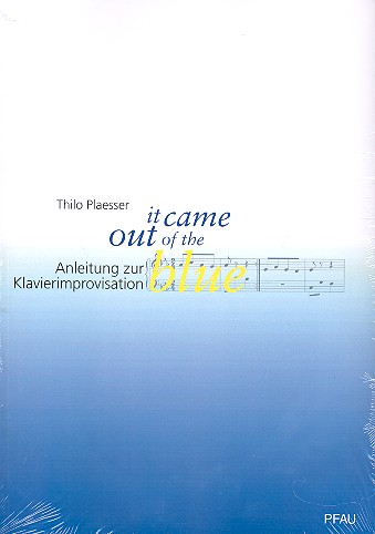 It came out of the blue  Anleitung zur Klavierimprovisation  