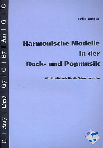 Harmonische Modelle in der Rock- und Popmusik  Ein Arbeitsbuch für die Sekundarstufen  