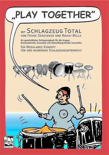 Play together mit Schlagzeug total (+CD)&nbsp;&nbsp;Schlagzeugschule für Einzelunterricht,&nbsp;&nbsp;Gruppe, Ensemble und fächerübergreifende Ensembles
