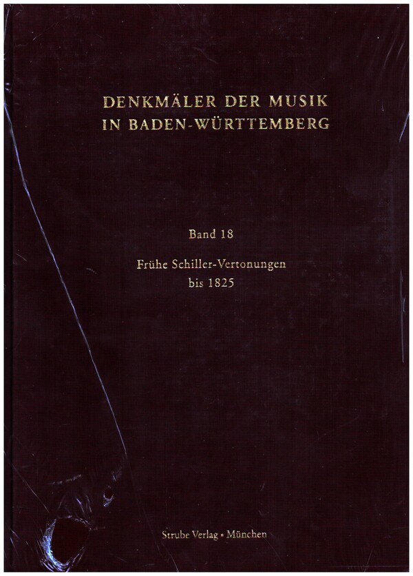 Denkmäler der Musik in&nbsp;&nbsp;Baden-Württemberg Band 18&nbsp;&nbsp;Frühe Schiller-Vertonungen bis 1825