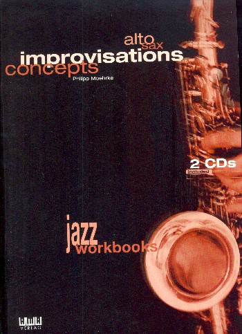 Alto Sax Improvisations Concepts (+2CD's):  Jazz workbook for alto sax  
