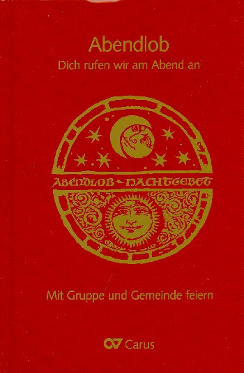Abendlob - Dich rufen wir am Abend an&nbsp;&nbsp;Texte und Lieder&nbsp;&nbsp;
