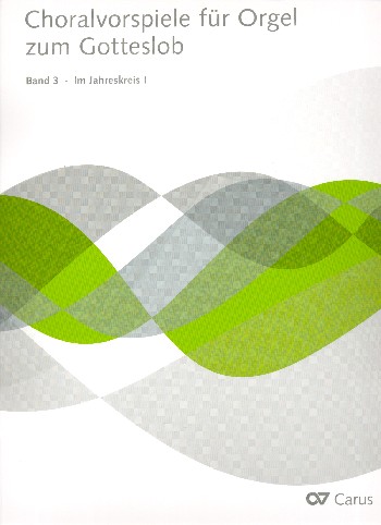 Choralvorspiele zum Gotteslob Band 3 - Im Jahreskreis Band 1&nbsp;&nbsp;für Orgel&nbsp;&nbsp;