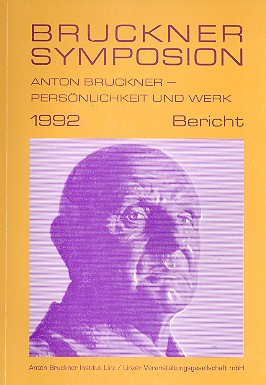Bruckner Symposion 1992  Anton Bruckner Persönlichkeit und Werk  Bericht