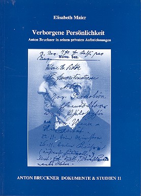Verborgene Persönlichkeit (2 Bände)  Anton Bruckner in seinen privaten  Aufzeichnungen