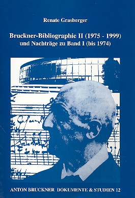 Bruckner-Bibliographie Band 2  (1975-1999) und Nachträge zu  Band 1 (bis 1974)