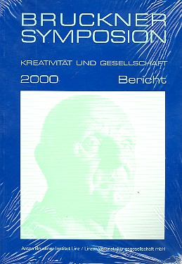 Bruckner-Symposium Bericht 2000  Kreativität und Gesellschaft  