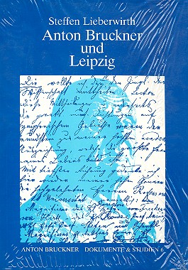 Anton Bruckner und Leipzig    