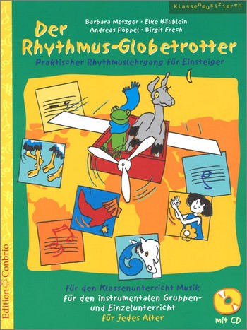 Der Rhythmus-Globetrotter (+CD)&nbsp;&nbsp;&nbsp;&nbsp;Neuausgabe 2016