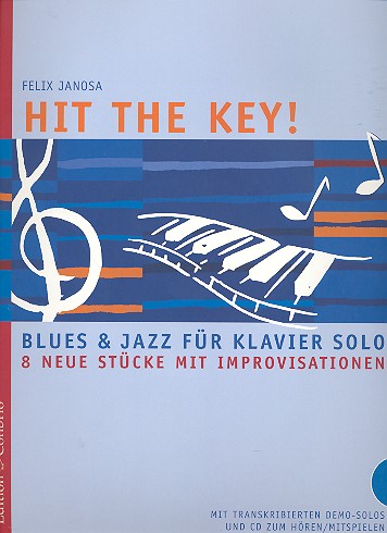 Hit the Key (+CD): Blues und Jazz  für Klavier solo  8 neue Stücke mit Improvisationen