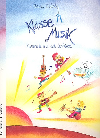 Klassen Musik (+CD) Klassenunterricht  mit der Gitarre  