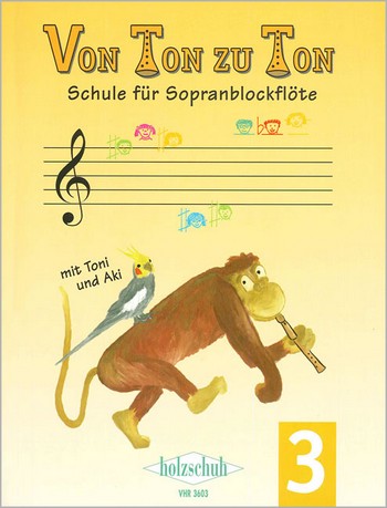 Von Ton zu Ton Band 3 Schule für&nbsp;&nbsp;Sopranblockflöte mit Toni und Aki&nbsp;&nbsp;(barocke Griffweise)
